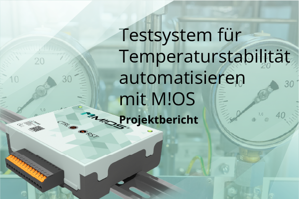 Titelbild_MIOS-Temperatursensor-Testsystem-DE Testsystem für Temperaturstabilität automatisieren mit M!OS