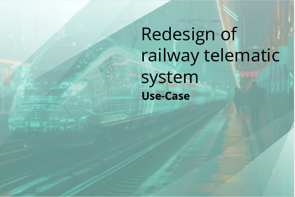Use-Case-Railway-technology-en Redesign of a railway telematics system